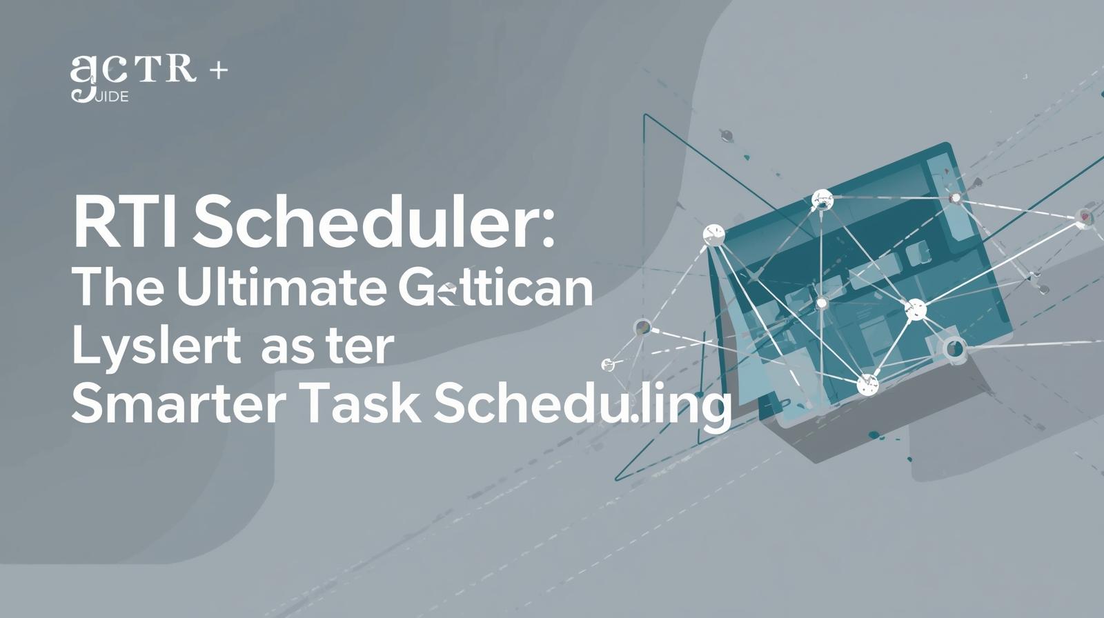 RTI Scheduler Explained: Smart Real-Time Task Management