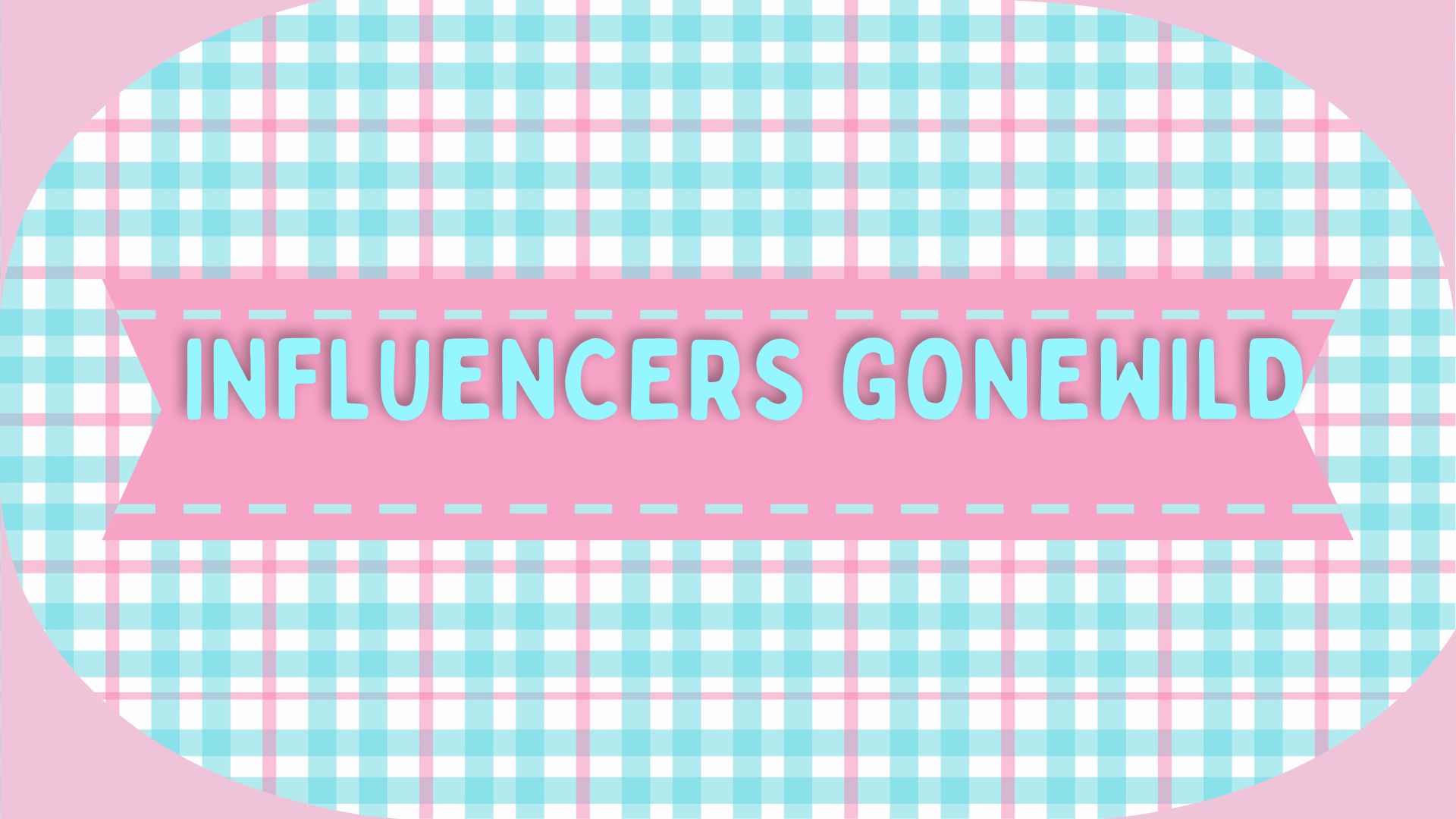 Influencers GoneWild: Understanding the Phenomenon and Its Impact