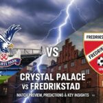 Crystal Palace vs Fredrikstad