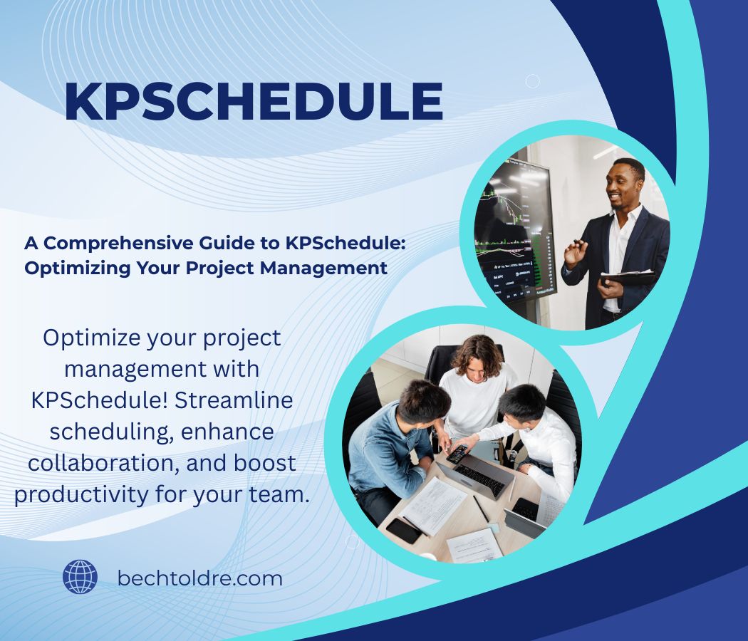 A Comprehensive Guide to KPSchedule: Optimizing Your Project Management