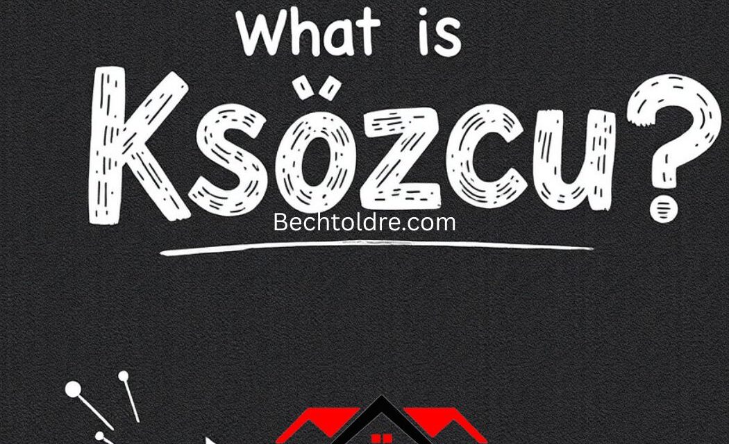 Ksözcü