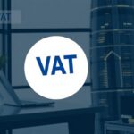 VAT Consultants in Dubai Manage VAT Registration and Filing