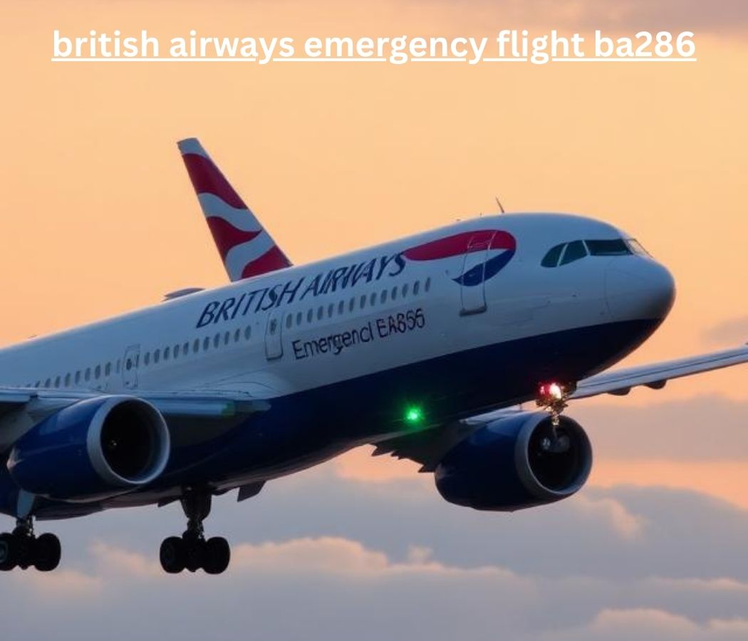 Unpacking the Turbulent History of British Airways Emergency Flight ba286