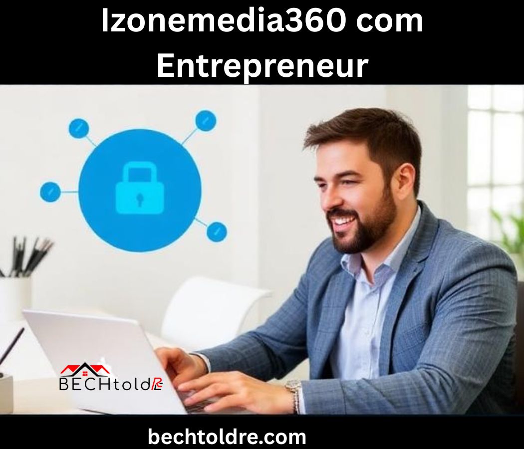 izonemedia360 com entrepreneur: Unlock Digital Growth