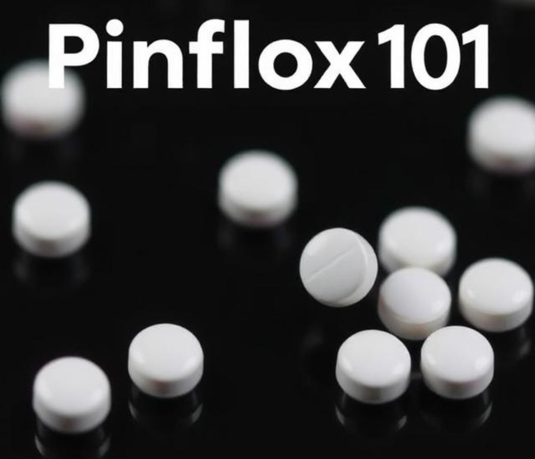 Pinflox 101: Uses, Dosage, Side Effects, and Essential Warnings