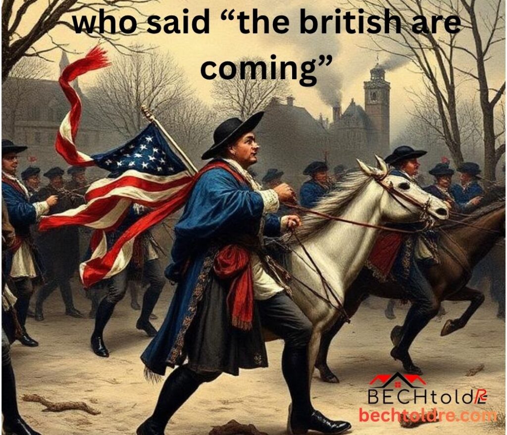 who said the british are coming